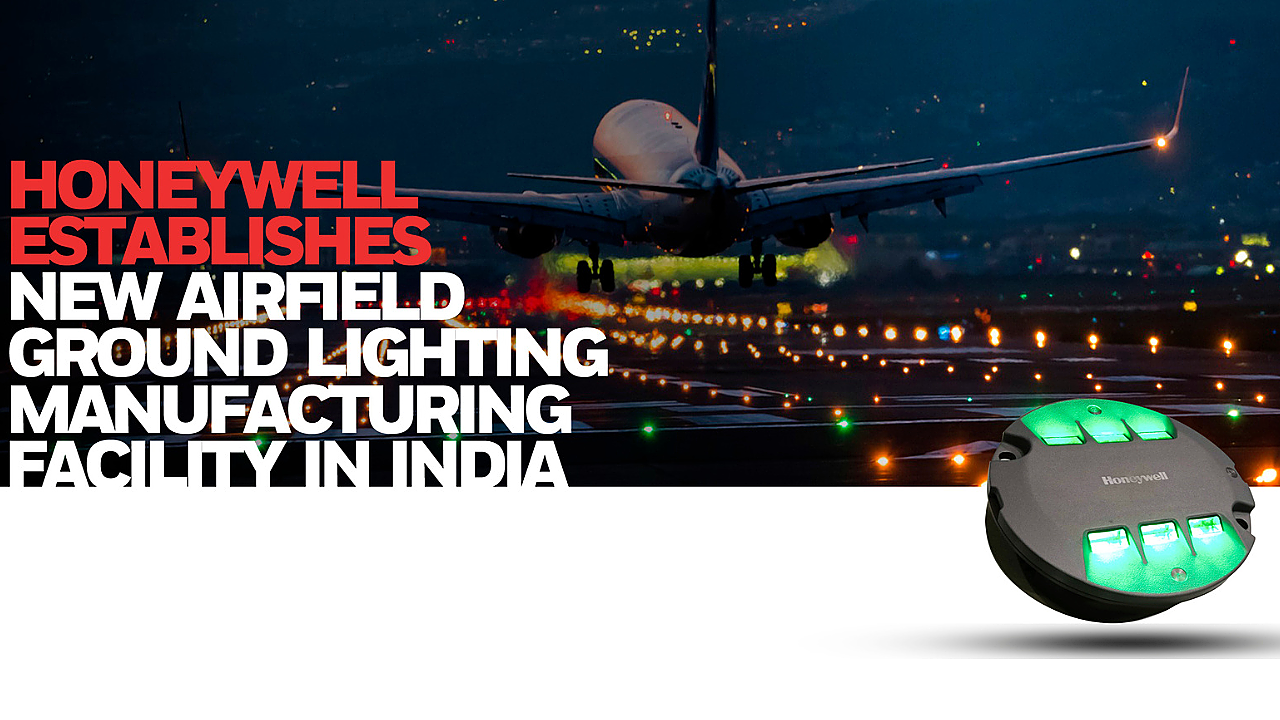 Honeywell To Make Airfield Ground Lighting Facility In Gurugram