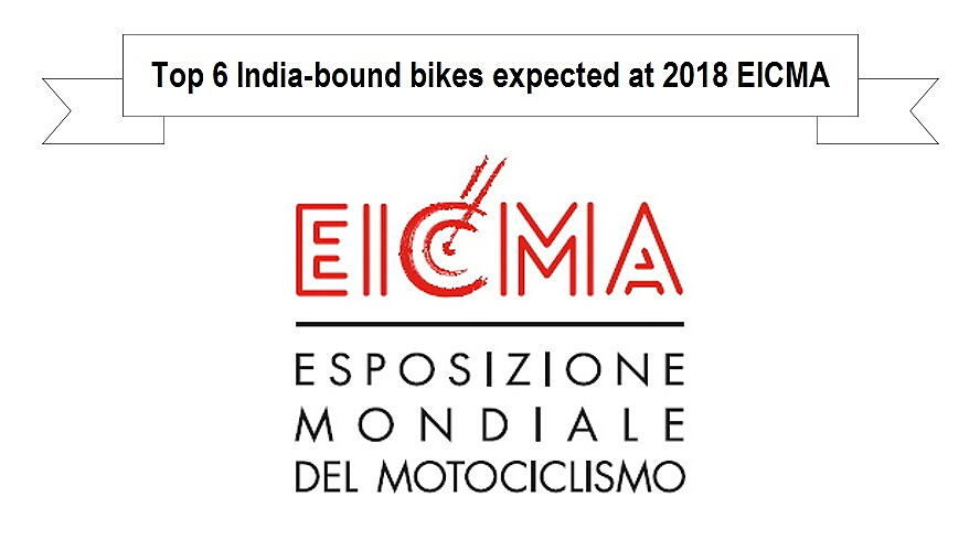 Top 6 India-bound bikes expected at 2018 EICMA