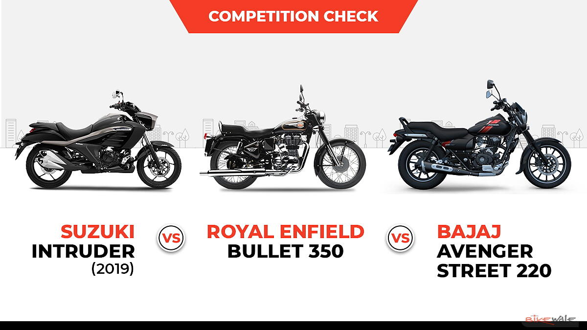 2019 Suzuki Intruder vs Bajaj Avenger Street 220 vs Royal Enfield Bullet 350 – Competition Check