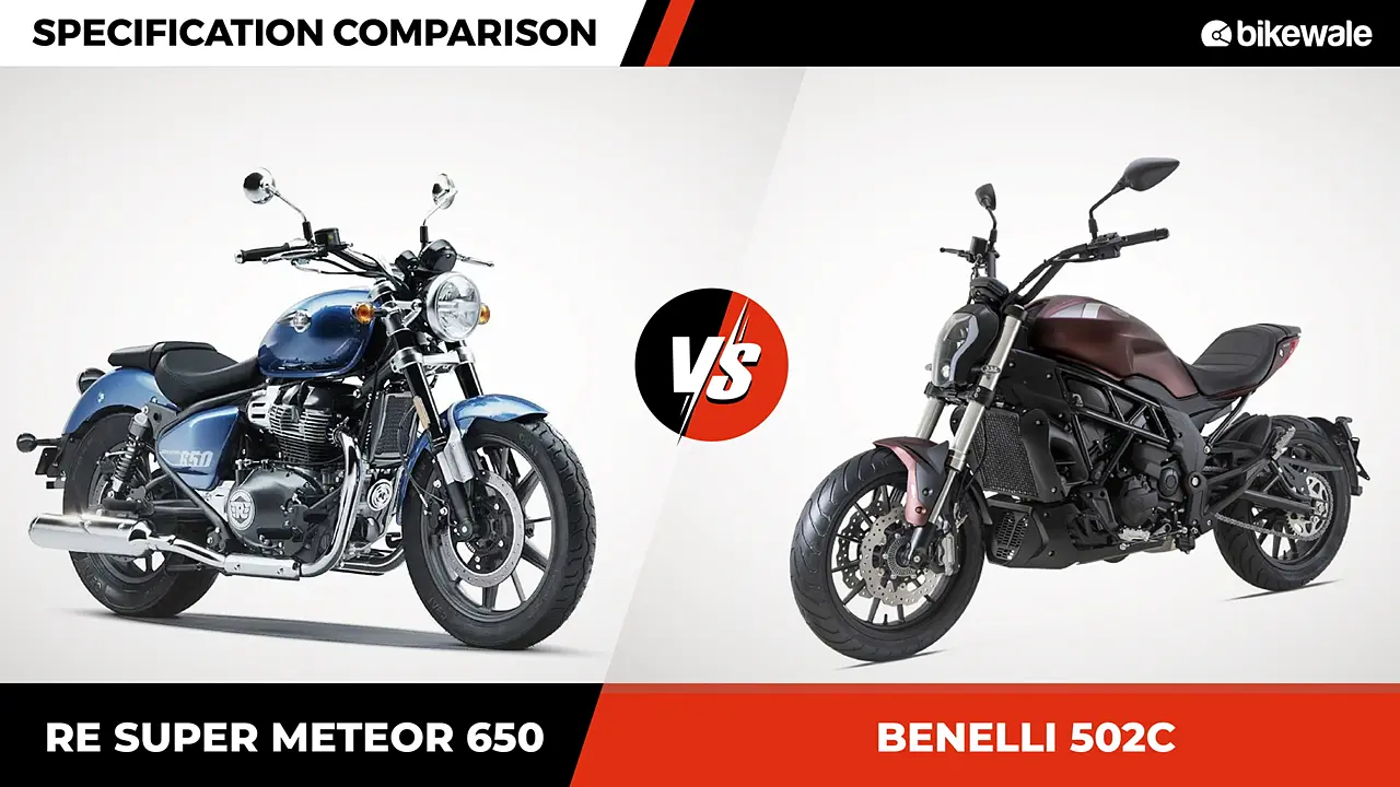 Royal Enfield Super Meteor 650 vs Benelli 502C: Specification Comparison Royal Enfield Super Meteor 650 vs Benelli 502C: Specification Comparison