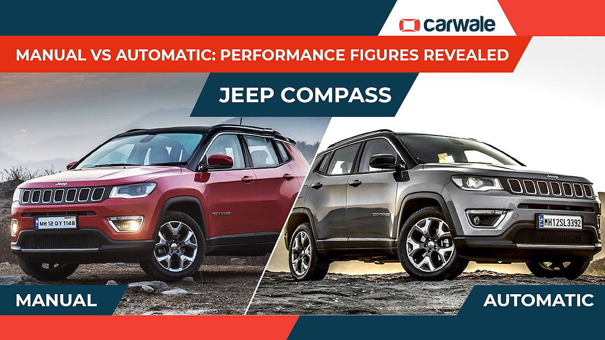 Jeep Compass manual vs automatic: Performance figures revealed - CarWale