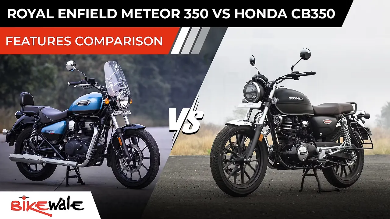 Royal Enfield Meteor 350 vs Honda H’ness CB350: Features and Specs Comparison Royal Enfield Meteor 350 vs Honda H’ness CB350: Features and Specs Comparison