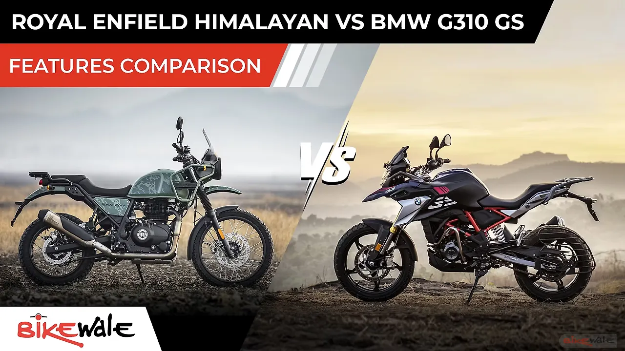 Royal Enfield Himalayan Vs BMW G 310 GS - Features Comparison: Video Royal Enfield Himalayan Vs BMW G 310 GS - Features Comparison: Video