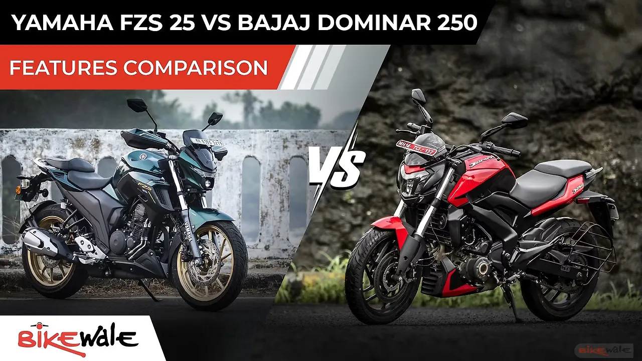 Yamaha FZS 25 vs Bajaj Dominar 250: Features and Specs Comparison Yamaha FZS 25 vs Bajaj Dominar 250: Features and Specs Comparison