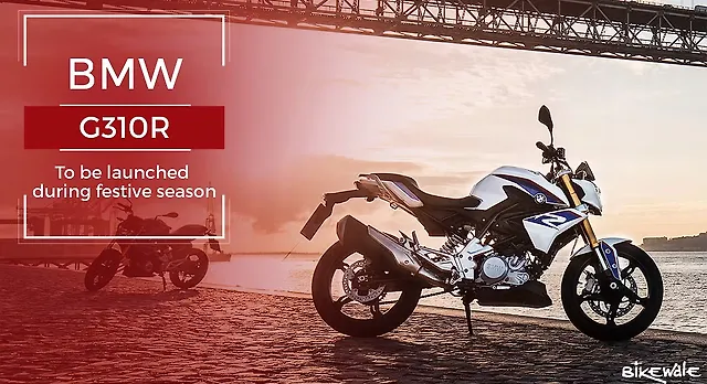 BMW G310R to be launched during festive season BMW G310R to be launched during festive season