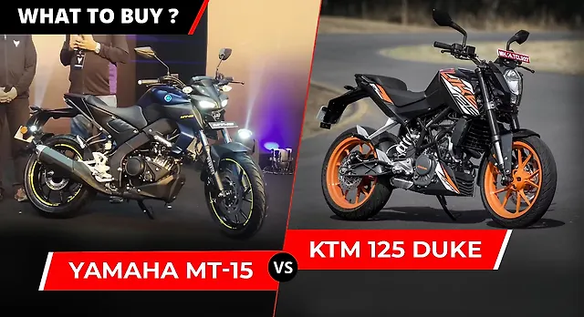 Yamaha MT-15 vs KTM 125 Duke- What to 