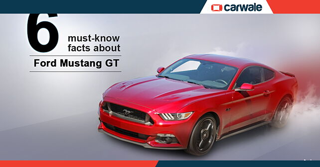 6 must-know facts about Ford Mustang GT in India - CarWale