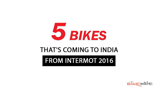 Intermot 2016: 5 bikes that will come to India 