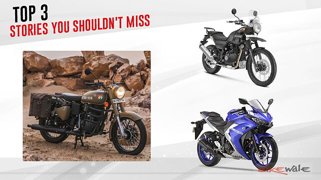 Top three stories you shouldn’t miss- Royal Enfield Himalayan ABS pricing, Royal Enfield Classic Signals launched, 2019 Yamaha R25 rendered