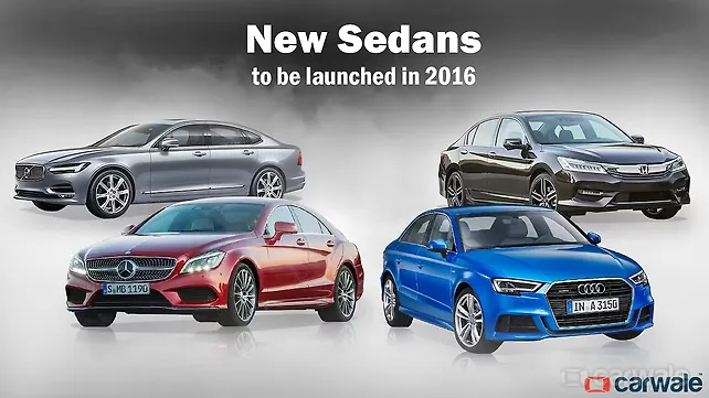 New sedans to be launched in 2016 New sedans to be launched in 2016