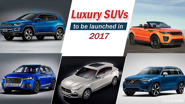 Luxury SUVs to be launched in 2017