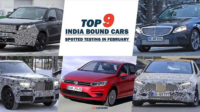 Top nine India bound cars spotted testing in February Top nine India bound cars spotted testing in February