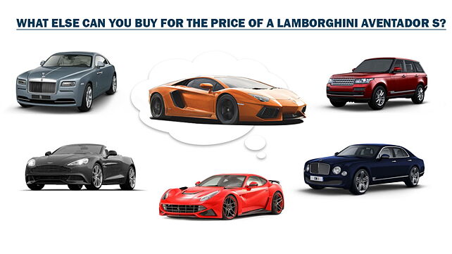 What else can you buy for the price of a Lamborghini Aventador S - CarWale