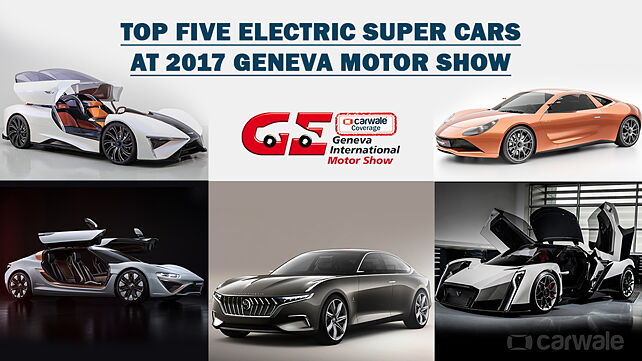 Top Five Electric Super Cars at 2017 Geneva Motor Show