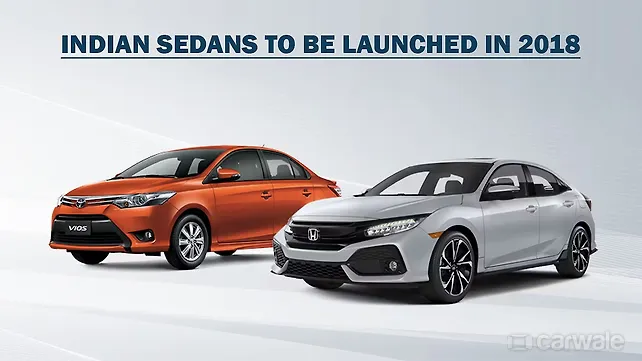 Indian sedans to be launched in 2018 Indian sedans to be launched in 2018