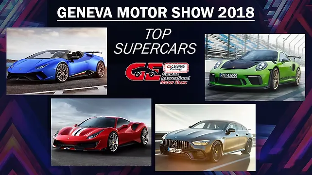 Geneva Motor Show 2018: Top Supercars Geneva Motor Show 2018: Top Supercars