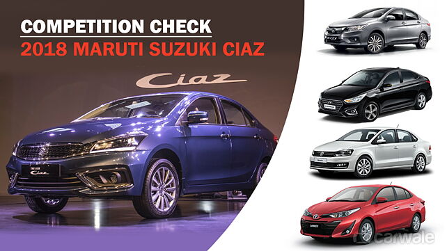 2018 Maruti Suzuki Ciaz: Competition Check