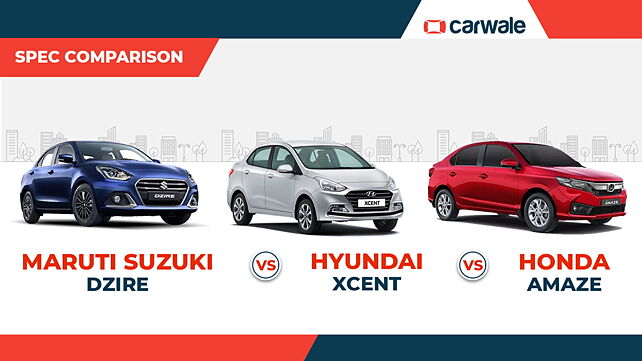 Spec comparison: Maruti Suzuki Dzire Vs Hyundai Xcent Vs Honda Amaze