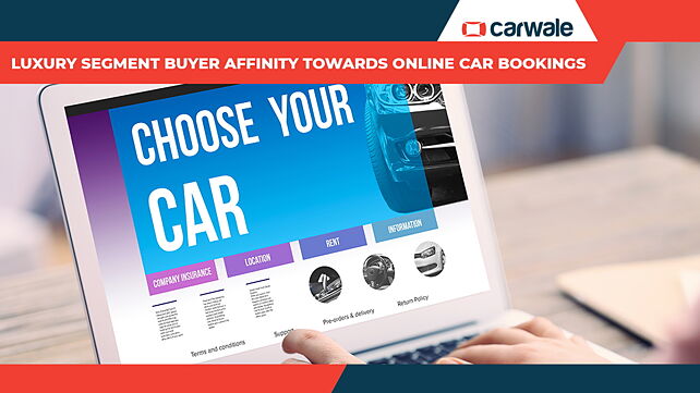 Buyers in luxury car space willing to book online after thorough research: CarWale survey