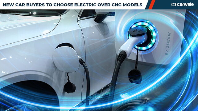 New car buyers to choose electric over CNG models