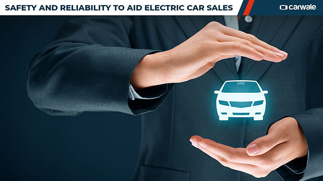 Safety and reliability are the key areas of concern for electric car buyers